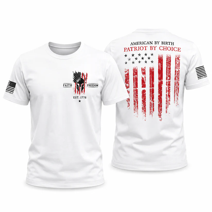 Patriot Shirt, American Flag Tee, American By Birth Patriot By Choice